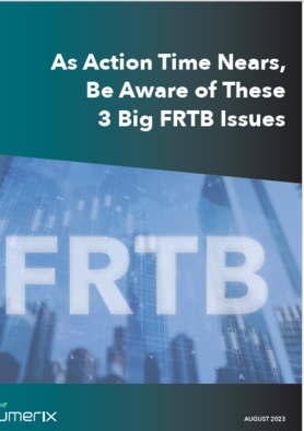 As action time nears, be aware of these three big FRTB issues