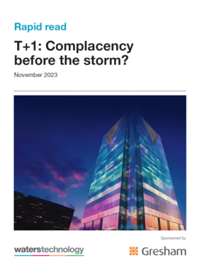 T+1: complacency before the storm?