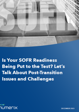 Is your SOFR readiness being put to the test? Let's talk about post-transition issues and challenges